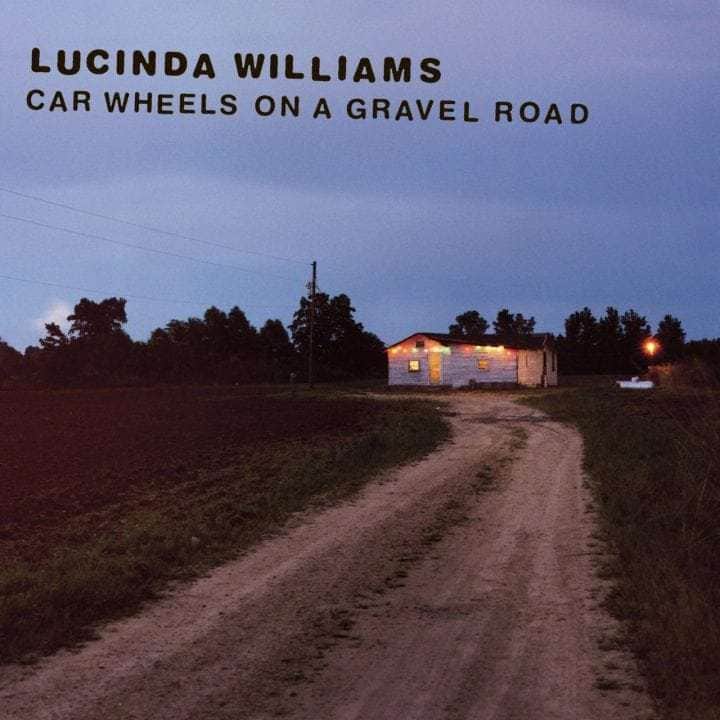 Lucinda Williams, ‘Car Wheels on a Gravel Road’